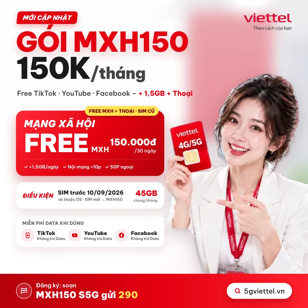 Gói MXH150 Viettel: 150K Free TikTok, YouTube, Facebook + 1,5GB/Ngày + 50P Ngoại – SIM Trước 10/09/2026