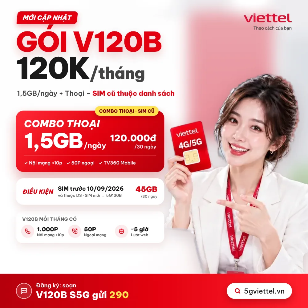 Gói V120B Viettel: 120K Có 1,5GB/Ngày + Free Nội Mạng + 50P Ngoại – SIM Trước 10/09/2026