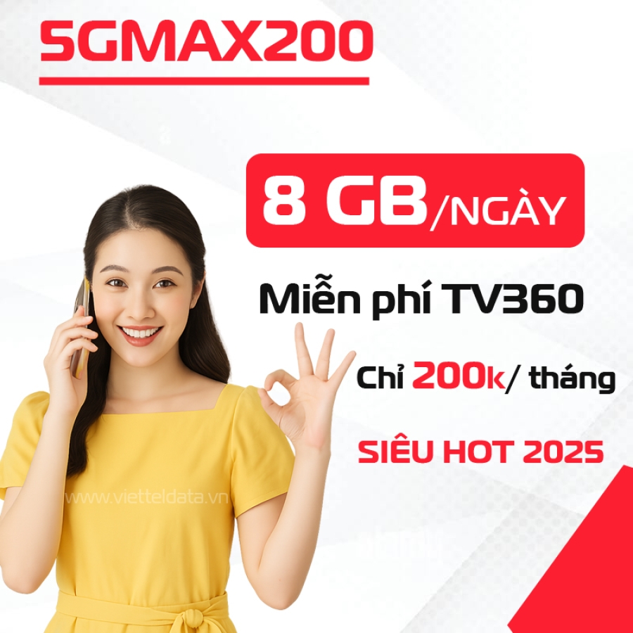 Gói 5GMAX200 Viettel: 200K/Tháng Có 8GB/Ngày