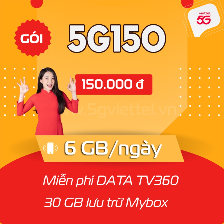 Gói 5G150 Viettel: 150K/Tháng Có 6GB/Ngày